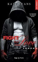 Couverture du livre « Fight for love Tome 6 : legend » de Katy Evans aux éditions Hugo Poche