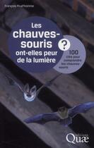 Couverture du livre « Les chauves-souris ont-elles peur de la lumière ? 100 clés pour comprendre les chauves-souris » de Francois Prud'Homme aux éditions Quae