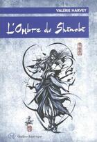 Couverture du livre « Les fleurs du Nord Tome 2 : l'ombre du shinobi » de Valerie Harvey aux éditions Quebec Amerique