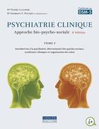 Couverture du livre « Psychiatrie clinique, une approche bio-psycho-sociale Tome 1 (4e édition) » de Pierre Lalonde et Georges-F Pinard aux éditions Cheneliere Mcgraw-hill