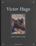 Couverture du livre « Victor Hugo ; récits et dessins de voyage » de Victor Hugo aux éditions Renaissance Du Livre
