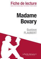 Couverture du livre « Madame Bovary de Gustave Flaubert » de Stephane Carlier et Pauline Coullet aux éditions Lepetitlitteraire.fr