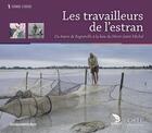 Couverture du livre « Les travailleurs de l'estran ; du havre de Regnéville à la baie du Mont-Saint-Michel » de  aux éditions Orep