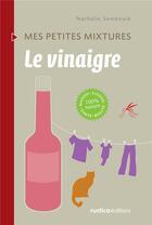 Couverture du livre « Le vinaigre » de Nathalie Semenuik aux éditions Rustica