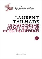 Couverture du livre « Masochisme Dans L'Histoire Et Les Traditions » de Laurent Tailhade aux éditions La Bourdonnaye