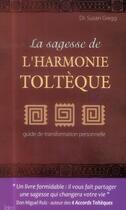 Couverture du livre « La sagesse de l'harmonie toltèque » de Susan Gregg aux éditions Ideo