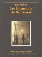 Couverture du livre « Intrusions du dr czissar (les) » de Eric Ambler aux éditions Ombres