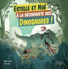 Couverture du livre « Estelle et Noé ; à la découverte des dinosaures ! » de Camouche et Peggy Vincent aux éditions Circonflexe