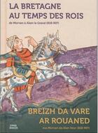 Couverture du livre « La Bretagne au temps des rois ; de Morvan à Alain le grand (818-907) » de  aux éditions Coop Breizh