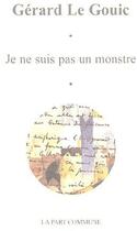 Couverture du livre « Je ne suis pas un monstre » de Gerard Le Gouic aux éditions La Part Commune