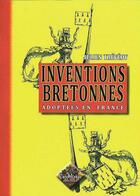 Couverture du livre « Inventions bretonnes adoptées en France » de Julien Trevedy aux éditions Editions Des Regionalismes