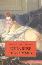 Couverture du livre « De la ruse des femmes » de Retif De La Bretonne aux éditions Nouveau Monde
