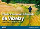 Couverture du livre « Chemin de Vézelay vers Saint Jacques de Compostelle » de Leroux aux éditions Declics