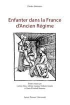 Couverture du livre « Enfanter dans la france d'ancien regime » de Dion/Gargam Adeline aux éditions Pu D'artois