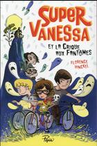 Couverture du livre « Super Vanessa et la crique aux fantômes » de Florence Hinckel aux éditions Sarbacane