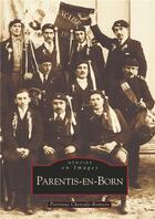 Couverture du livre « Parentis-en-Born » de Pierrette Chevody-Ronteix aux éditions Editions Sutton