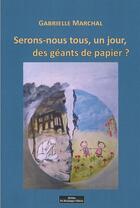 Couverture du livre « Serons-nous tous, un jour, des géants de papier ? » de Gabrielle Marchal aux éditions Do Bentzinger