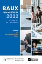 Couverture du livre « Baux commerciaux 2022 : l'essentiel de l'actualité » de Alain Confino aux éditions Editions Legislatives