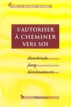 Couverture du livre « S'autoriser a cheminer vers soi » de Joelle Macrez-Maurel aux éditions Vega