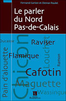 Couverture du livre « Parler du Nord Pas-de-Calais » de Carton/Poulet aux éditions Bonneton