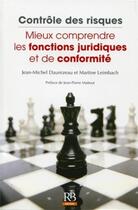 Couverture du livre « Contrôle des risques ; mieux comprendre les fonctions juridiques et de conformité » de Jean-Michel Daunizeau et Martine Leimbach aux éditions Revue Banque