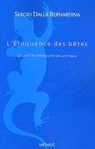 Couverture du livre « L'eloquence des betes » de Bernardina Bella aux éditions Metailie