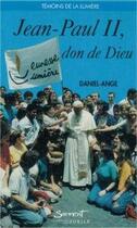 Couverture du livre « Jean paul ii, don de dieu » de Daniel-Ange aux éditions Jubile