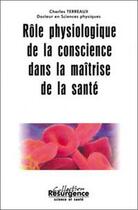 Couverture du livre « Role physiologique de la conscience » de Charles Terreaux aux éditions Marco Pietteur