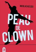 Couverture du livre « Peau de clown » de Nicolas Keszei aux éditions Mijade