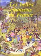 Couverture du livre « Les belles chansons de france » de Francois Jeannequin aux éditions Gisserot