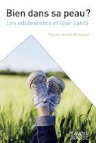Couverture du livre « Bien dans sa peau ? les adolescents et leur santé » de Michaud Pierre-Andre aux éditions Ppur