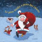 Couverture du livre « Le Père Noël a peur des chiens » de Andree Poulin et Jean Morin aux éditions La Bagnole