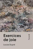 Couverture du livre « Exercices de joie » de Louise Dupré aux éditions Noroit