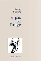 Couverture du livre « Le Pas De L'Ange » de Segura Josette aux éditions Voix D'encre