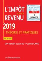 Couverture du livre « L'impôt sur le revenu 2019 ; théorie et pratiques (20e édition) » de Eric Pichet aux éditions Siecle