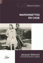 Couverture du livre « Marionnettes en cage » de Jacques Sieklucki aux éditions Anovi