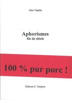 Couverture du livre « Aphorismes fin de siècle » de Jules Vipaldo aux éditions Contre-pied