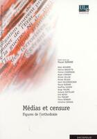 Couverture du livre « Médias et censure ; figures de l'orthodoxie » de Pascal Durand aux éditions Pulg
