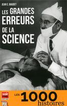Couverture du livre « Les grandes erreurs de la science » de Jean Baudet aux éditions Pixl