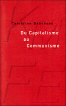 Couverture du livre « Du capitalisme au communisme » de Christian Brochand aux éditions Le Temps Des Cerises