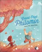 Couverture du livre « Grand-pépé Philomin » de Brice Follet et Marie Tibi aux éditions Yo ! Editions