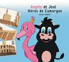 Couverture du livre « Angèle et José : héros de Camargue » de Celine Aubert aux éditions Kako Edition