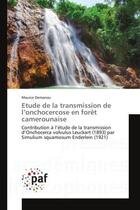 Couverture du livre « Etude de la transmission de l onchocercose en foret camerounaise » de Demanou-M aux éditions Presses Academiques Francophones