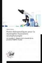 Couverture du livre « Pistes therapeutiques pour la dystrophie musculaire oculopharyngee » de Catoire-H aux éditions Presses Academiques Francophones