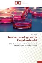 Couverture du livre « Role immunologique de l'interleukine-24 - il-24 et mecanismes d'induction de mort cellulaire dans le » de Hadife Nader aux éditions Editions Universitaires Europeennes