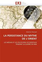 Couverture du livre « La persistance du mythe de l'orient » de Therriault-M aux éditions Editions Universitaires Europeennes