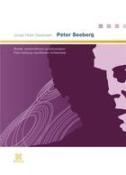 Couverture du livre « Peter Seeberg : Æstetik, eksistensfilosofi og kulturanalyse i Peter Seebergs skonlitterære forfatterskab » de Jonas Holst Sorensen aux éditions Books On Demand