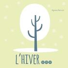 Couverture du livre « L'hiver » de Agnese Baruzzi aux éditions White Star Kids