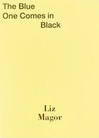 Couverture du livre « The blue one comes in black » de Liz Magor aux éditions Mousse Publishing