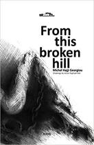 Couverture du livre « From this broken hill » de Michel Hajji Georgio aux éditions Noir Blanc Et Caetera